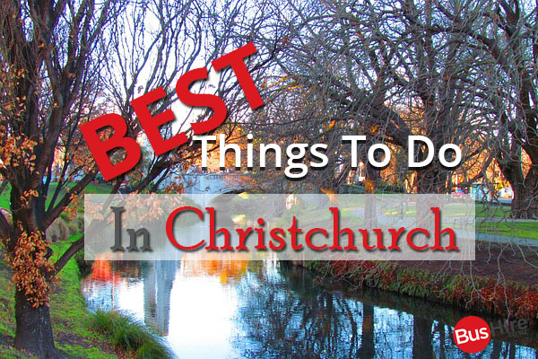 Best Things To Do In Christchurch