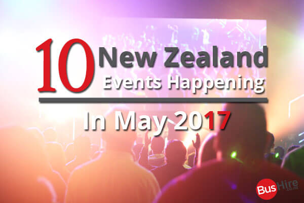 10 New Zealand Events Happening in May 2017