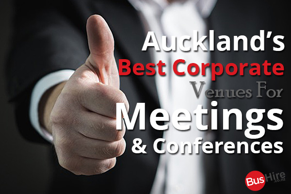 Auckland’s Best Corporate Venues For Meetings & Conferences