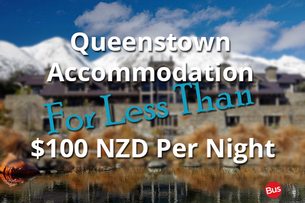 Queenstown Accommodation For Less Than $100 NZD Per Night