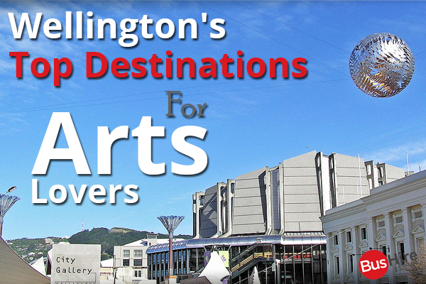 Wellington’s Top Destinations For Arts Lovers