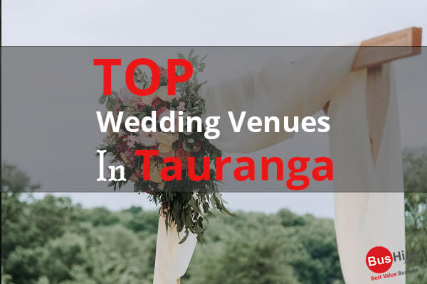 Top Wedding Venues In Tauranga