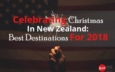 Celebrating Christmas In New Zealand: Best Destinations For 2018