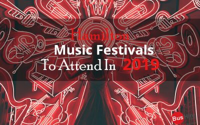 Hamilton Music Festivals To Attend In 2019