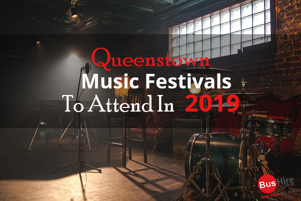 Queenstown Music Festivals To Attend In 2019