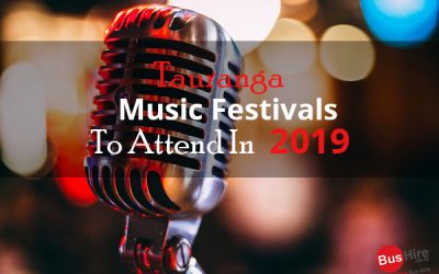 Tauranga Music Festivals To Attend In 2019